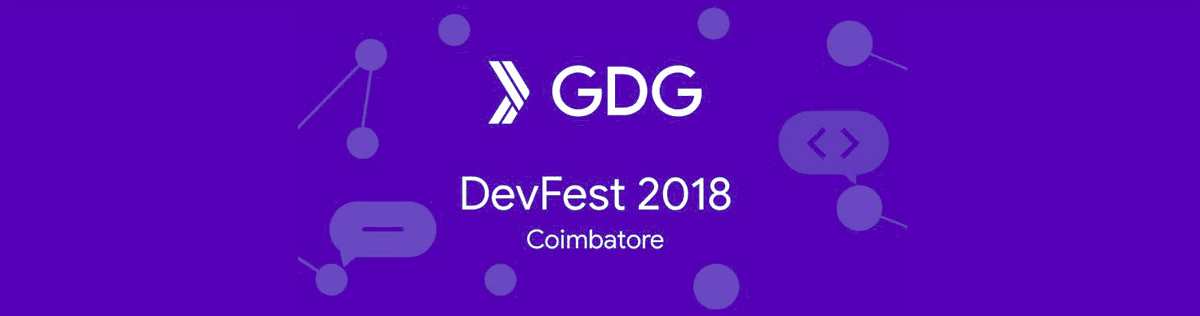 GDG DevFest Coimbatore 2018 — My First experience at DevFest