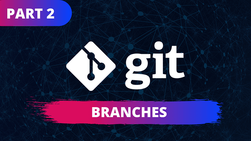 Git for Noob-to-Pro — #2(Branches)