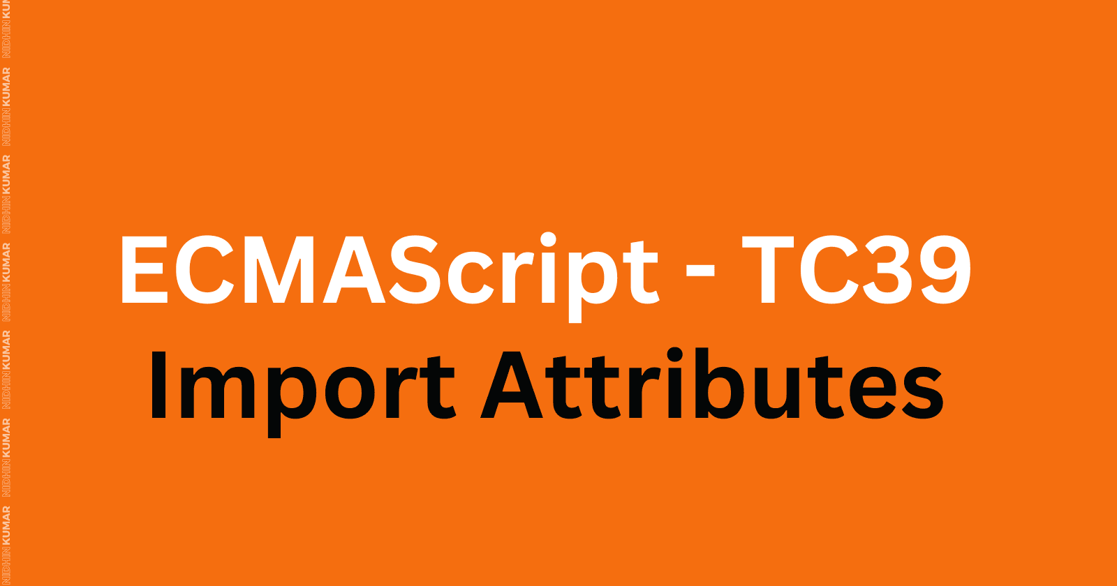 ECMAScript TC39 - Import Attributes
