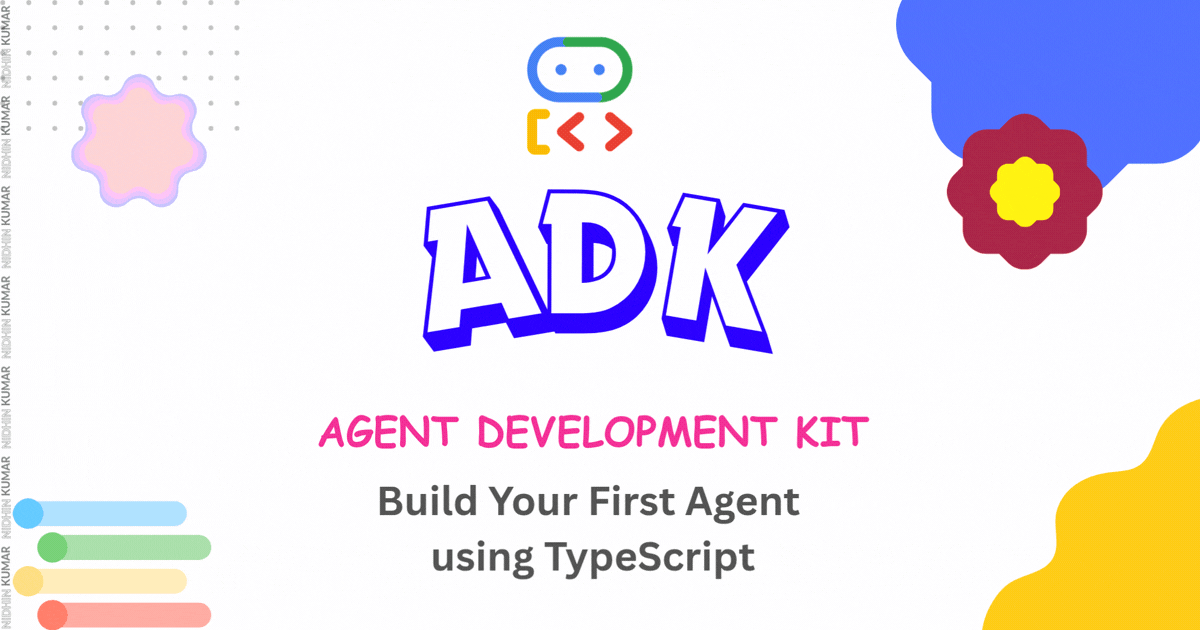 Build Your First Agent with Agent Development Kit using TypeScript